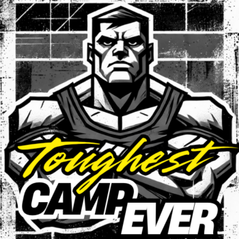 TOUGHEST CAMP EVER - JULY 5-8, 2025 - (Intensive Training Camp; Overnight & Meals Provided)